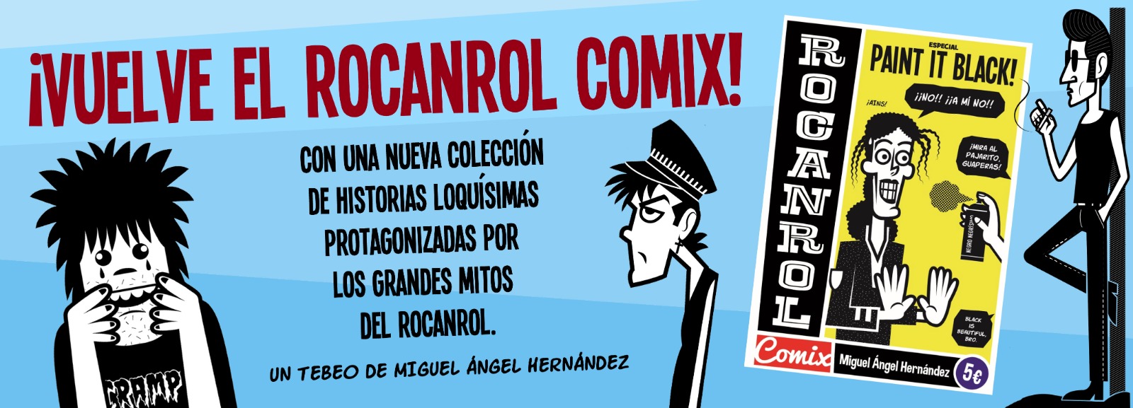 Rocanroll 3: paint it black.